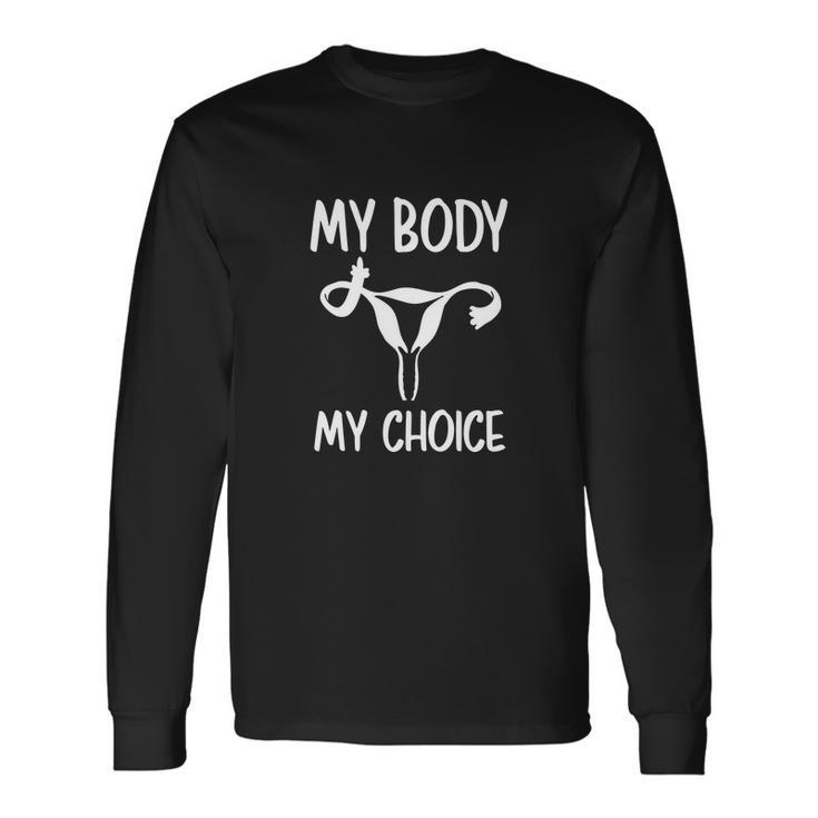 Abortion Rights My Body My Choice Uterus Middle Finger Long Sleeve T-Shirt