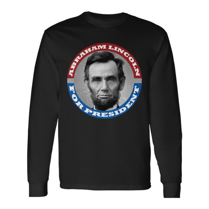 Abraham Abe Lincoln For President Retro Tshirt Long Sleeve T-Shirt