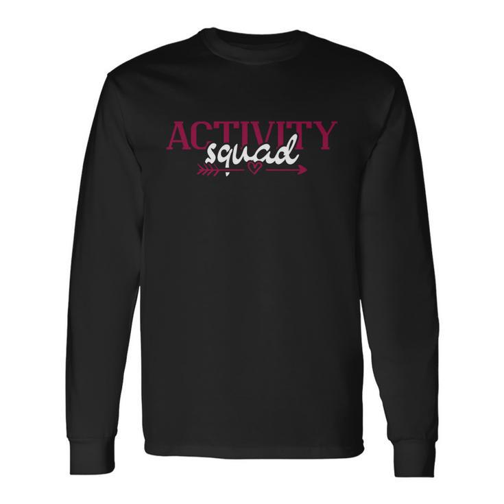 Activity Director Activity Assistant Activity Squad Cool Long Sleeve T-Shirt