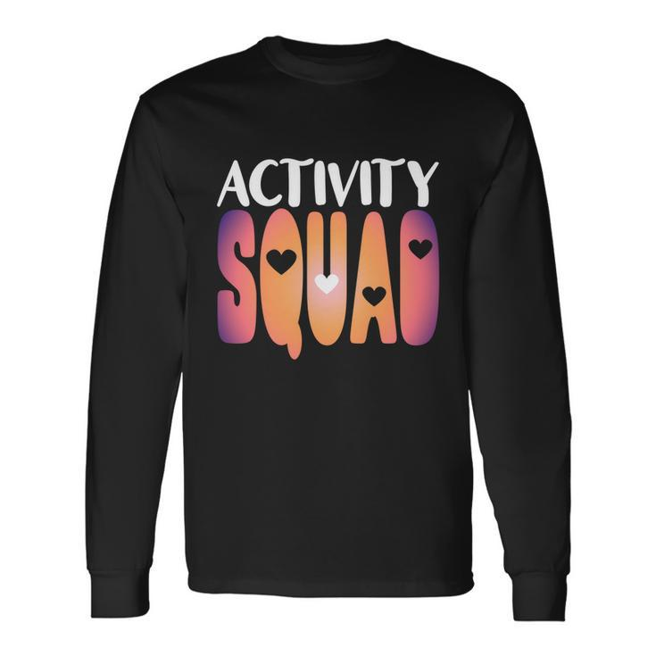Activity Squad Activity Director Activity Assistant V2 Long Sleeve T-Shirt