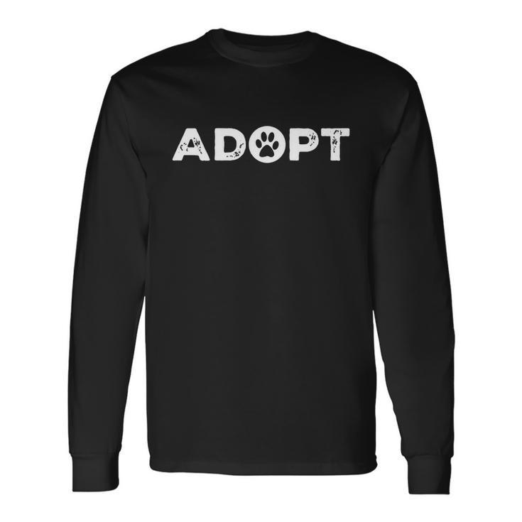 Adopt Show Love To Animals Dog And Cat Lover Paw Long Sleeve T-Shirt
