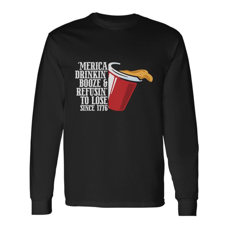 America Drinking Booze Refusing To Lose Since 1776 Plus Size Shirt For Men Women Long Sleeve T-Shirt