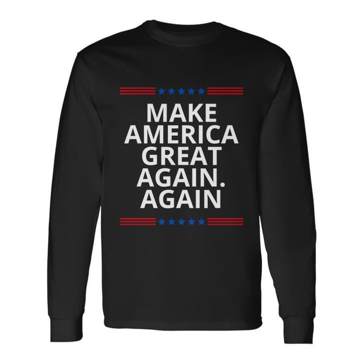 Make America Great Again Again V2 Long Sleeve T-Shirt