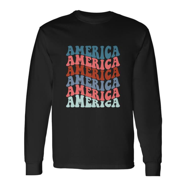 America America Merica 4Th Of July Patriotic Long Sleeve T-Shirt