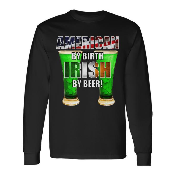 American By Birth Irish By Beer St Patricks Day Long Sleeve T-Shirt