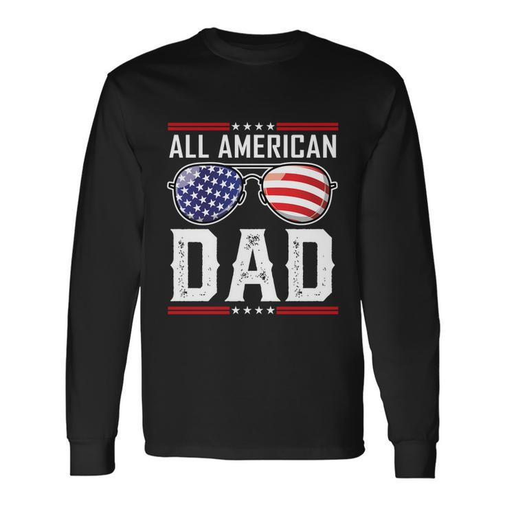 All American Dad Meaningful Fourth 4Th Of July Sunglasses Long Sleeve T-Shirt Gifts ideas
