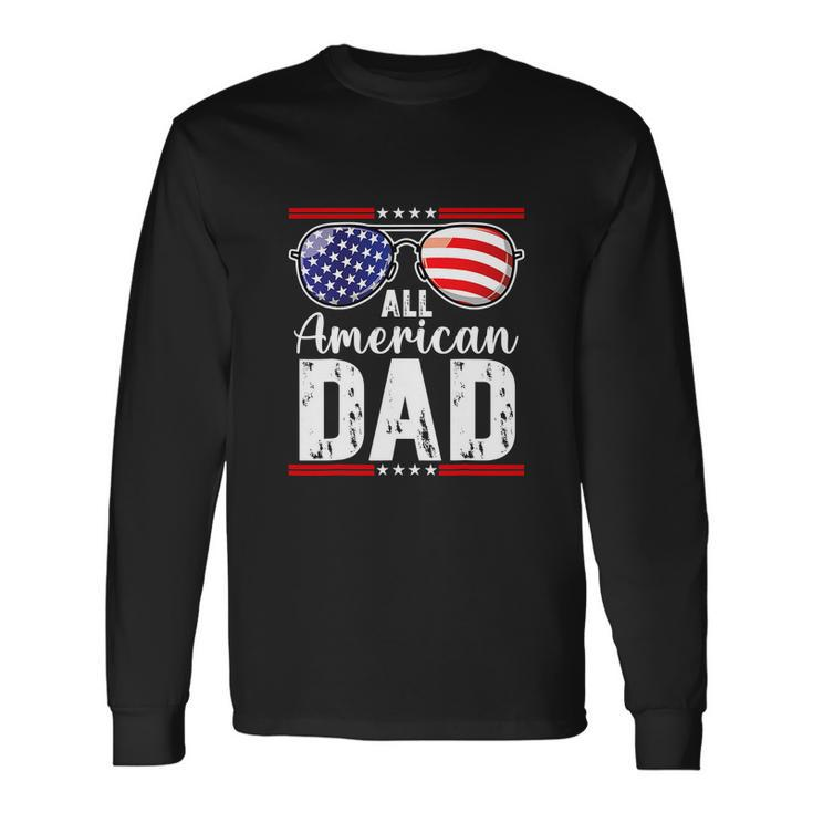 All American Dad Shirt Fourth 4Th Of July Sunglass Long Sleeve T-Shirt Gifts ideas