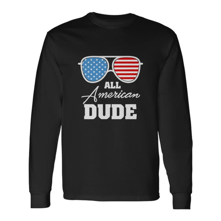 All American Dude 4Th Of July Independence Long Sleeve T-Shirt