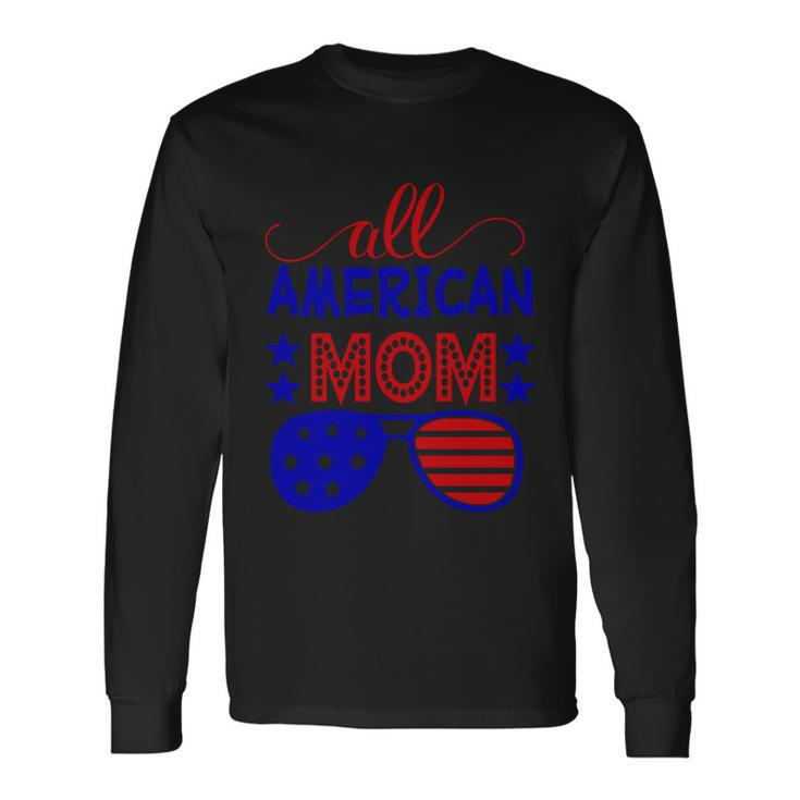 All American Mom Sunglasses 4Th Of July Independence Day Patriotic Long Sleeve T-Shirt
