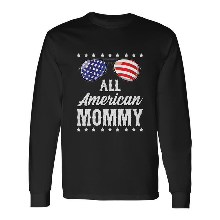 All American Mommy 4Th Of July Independence Long Sleeve T-Shirt