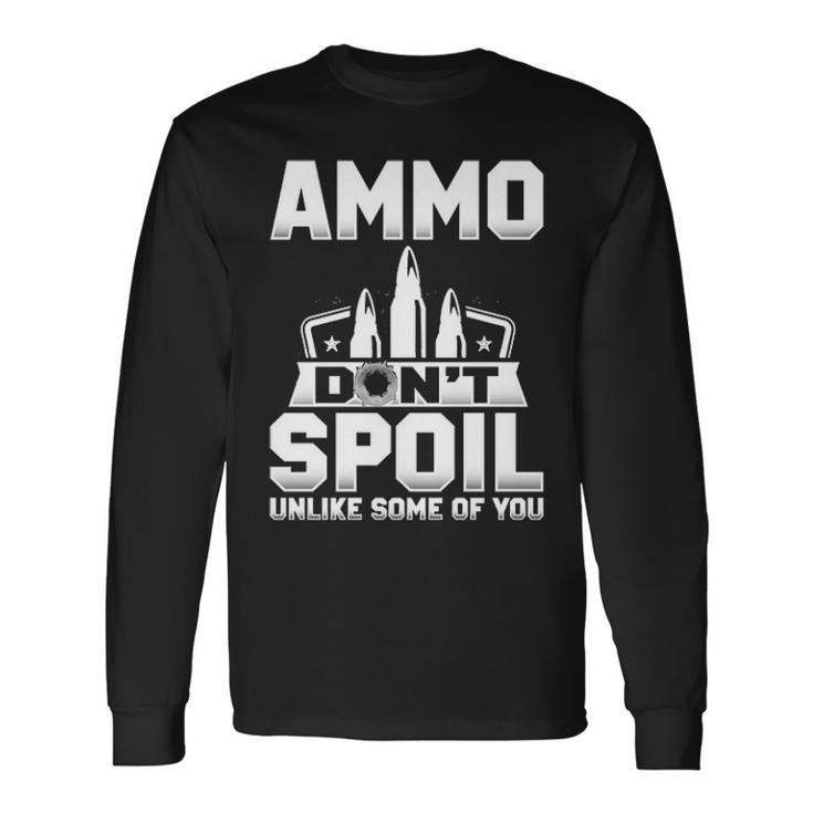 Ammo Dont Spoil Long Sleeve T-Shirt