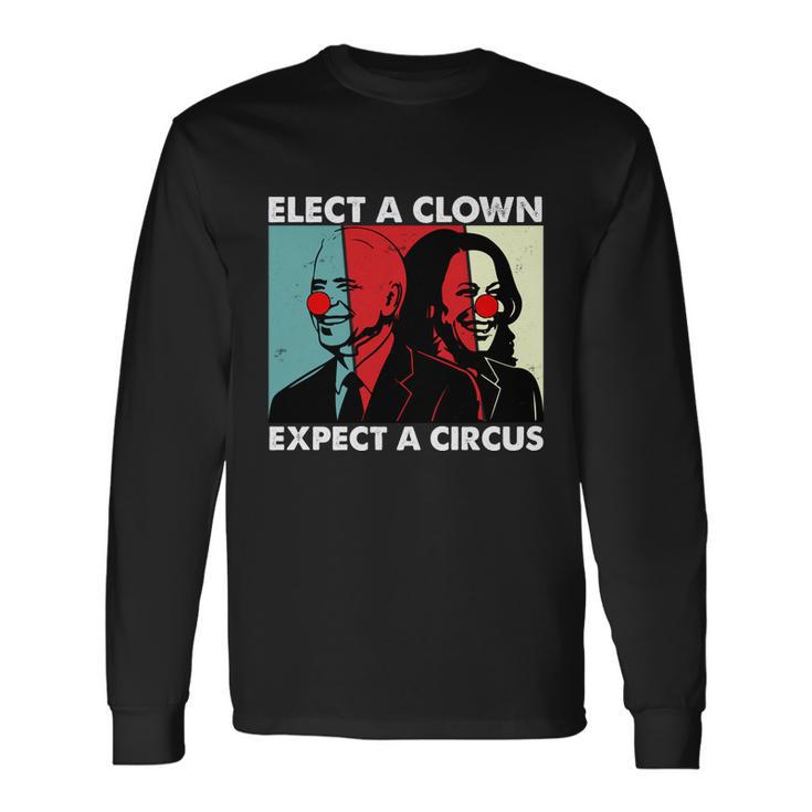 Anti Biden Elect A Clown Expect A Circus Anti Joe Biden Long Sleeve T-Shirt