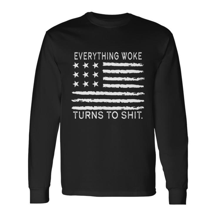 Anti Biden Everything Woke Turns To Shit American Flag Long Sleeve T-Shirt