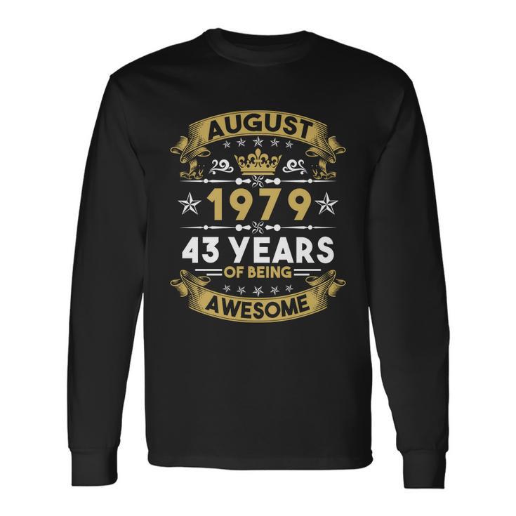 August 1979 43 Years Of Being Awesome 43Rd Birthday Long Sleeve T-Shirt