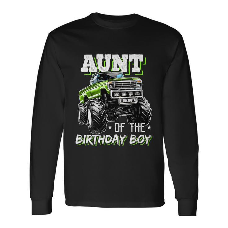 Aunt Of The Birthday Boy Monster Truck Birthday Party Long Sleeve T-Shirt