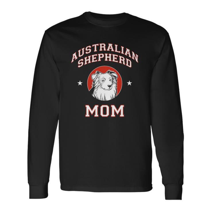 Australian Shepherd Mom Happy Mother&8217S Day Long Sleeve T-Shirt