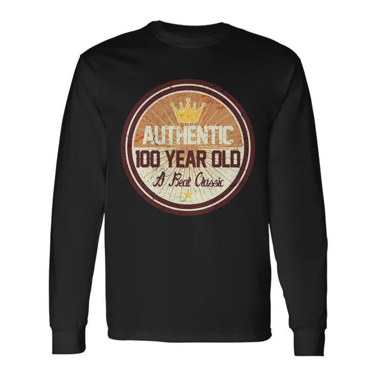 Authentic 100 Year Old Classic 100Th Birthday Tshirt Long Sleeve T-Shirt Gifts ideas