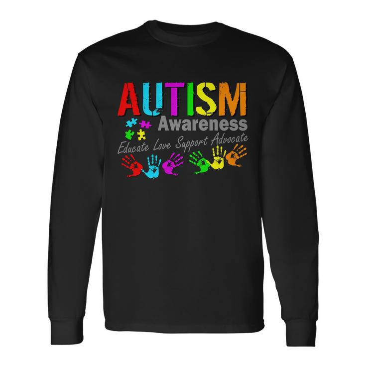Autism Awareness Educate Love Support Advocate Long Sleeve T-Shirt