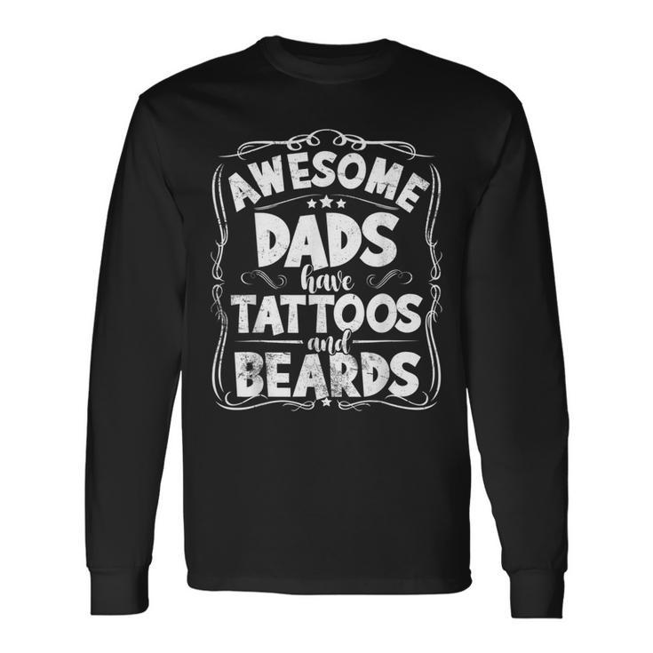 Awesome Dads Have Tattoos And Beards Fathers Day Men Women Long Sleeve T-Shirt T-shirt Graphic Print