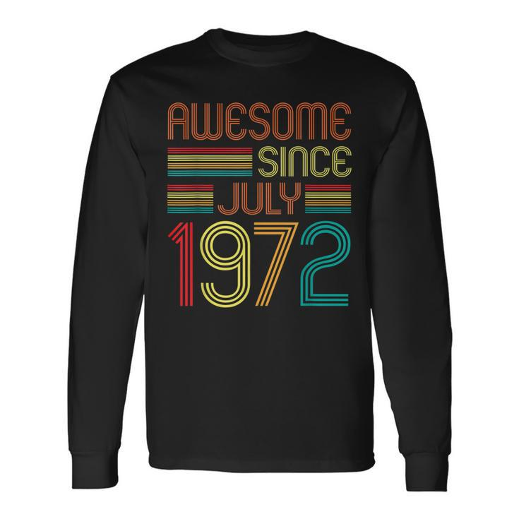 Awesome Since July 1972 Vintage 50Th Birthday 50 Years Old Long Sleeve T-Shirt