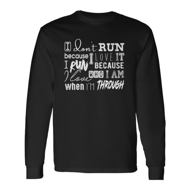Awesome Quote For Runners &8211 Why I Run Long Sleeve T-Shirt