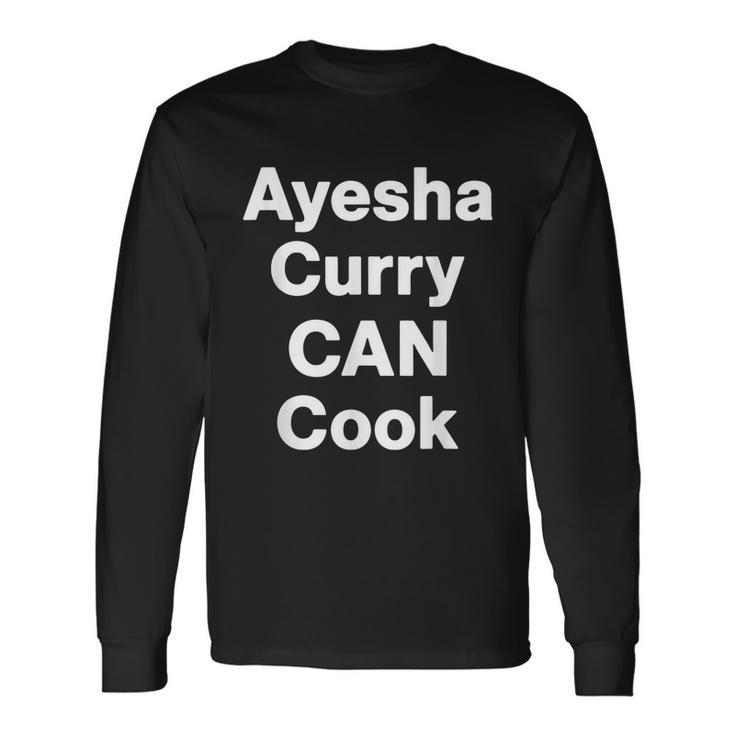 Ayesha Curry Can Cook Long Sleeve T-Shirt