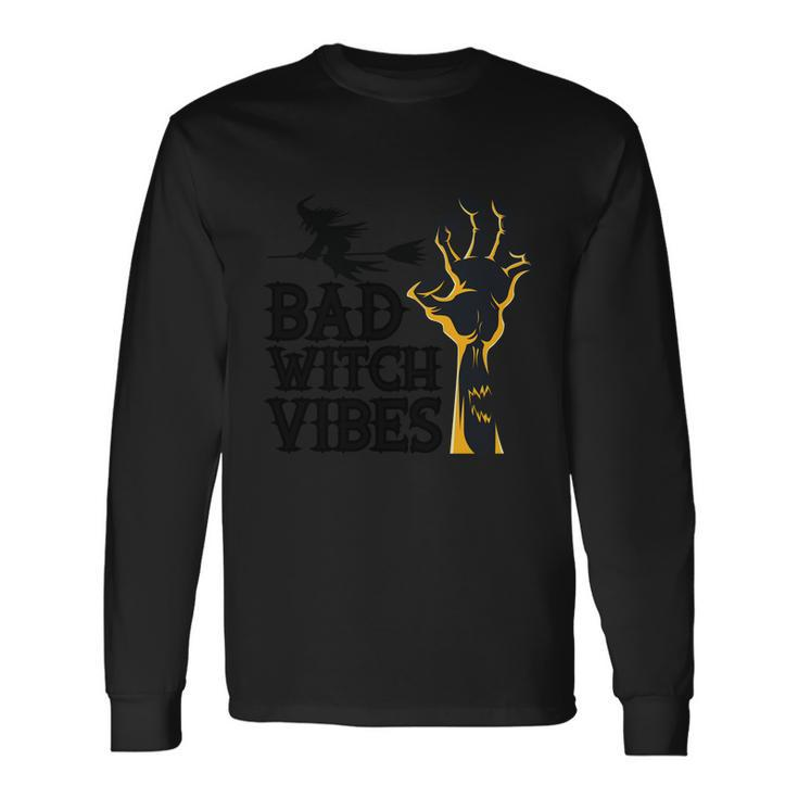 Bad Witch Vibes Halloween Quote V3 Long Sleeve T-Shirt