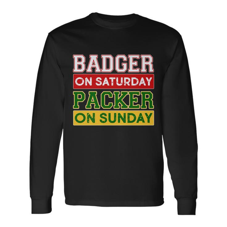 Badger On Saturday Packer On Sunday Tshirt Long Sleeve T-Shirt