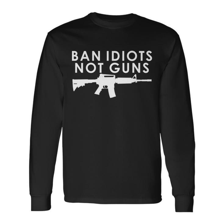 Ban Idiots Not Guns Gun Rights Logo Tshirt Long Sleeve T-Shirt