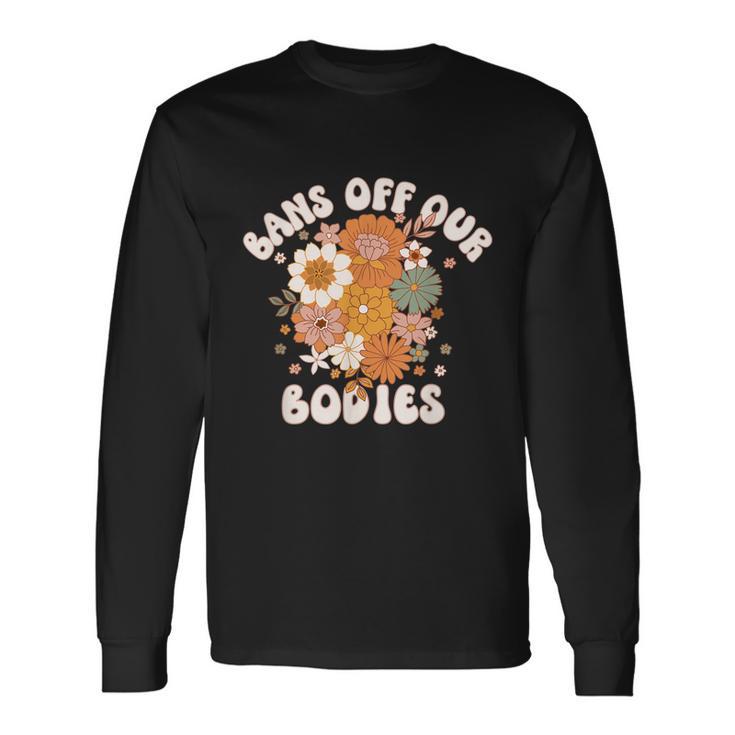 Bans Off Our Bodies V2 Long Sleeve T-Shirt