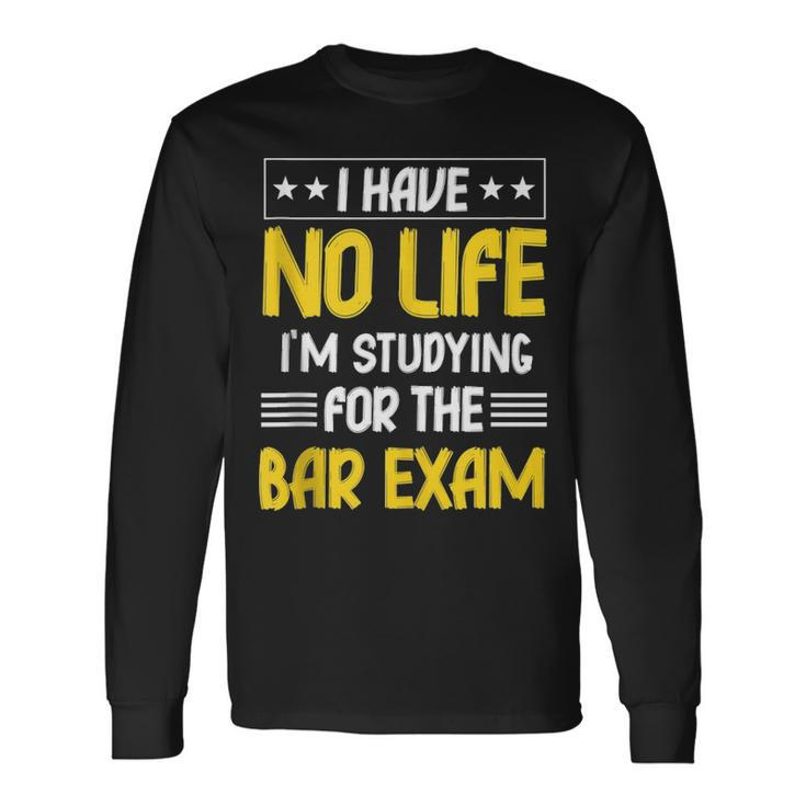 Bar Exam Law School Graduate Graduation Long Sleeve T-Shirt