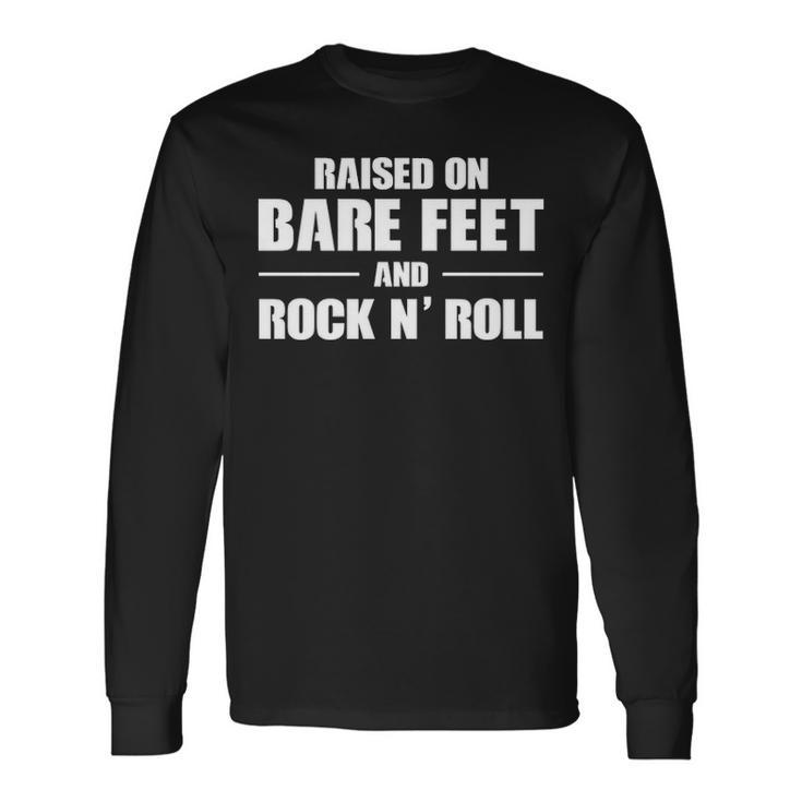 Bare Feet & Rock N Roll Long Sleeve T-Shirt Gifts ideas