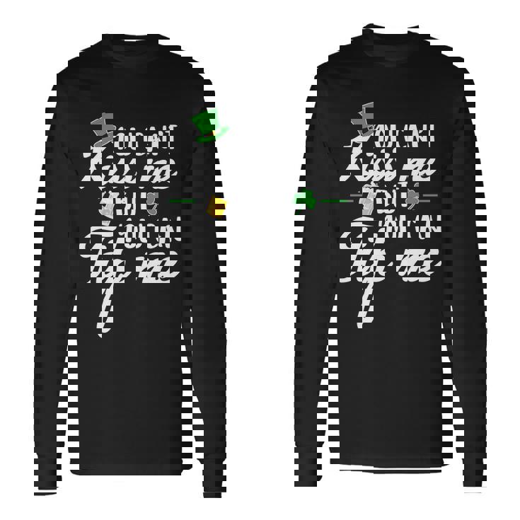 Bartender You Cant Kiss Me But You Can Tip Me Long Sleeve T-Shirt