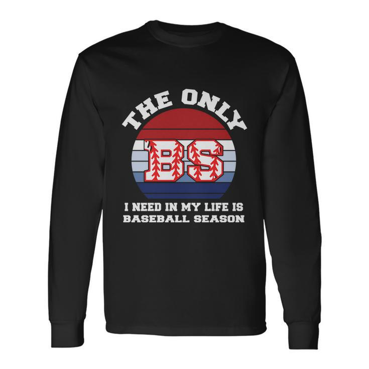 Baseball Quote Baseball Fan Bs Season Baseball Lover Long Sleeve T-Shirt
