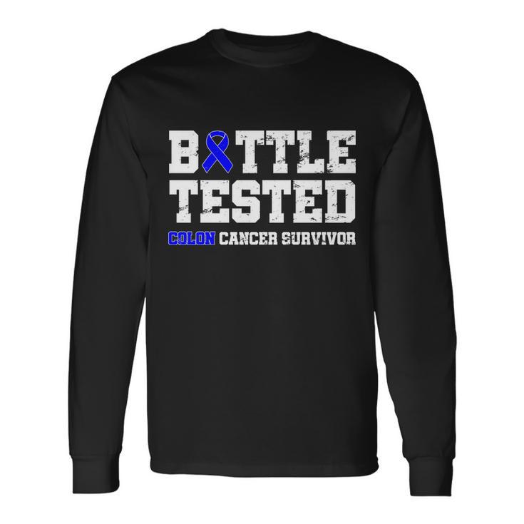 Battle Tested Colon Cancer Survivor Tshirt Long Sleeve T-Shirt