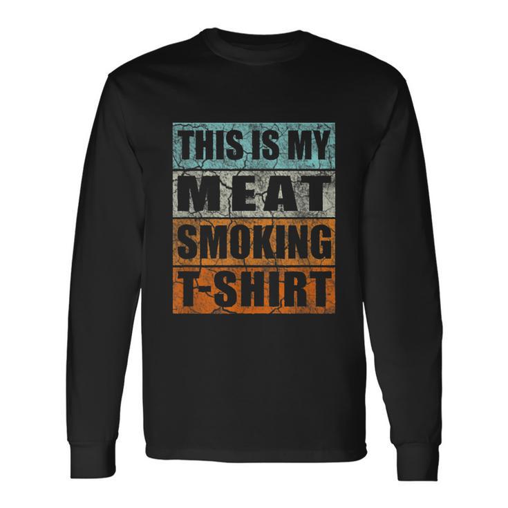 Bbq Smoker Themed Retro Vintage My Meat Smoking Long Sleeve T-Shirt