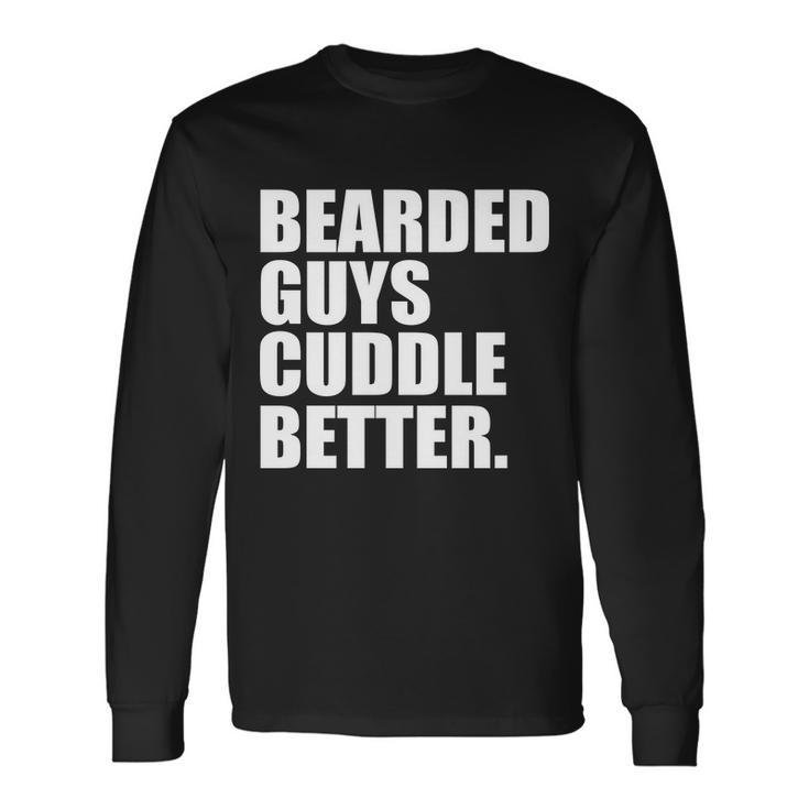 The Bearded Guys Cuddle Better Beard Tshirt Long Sleeve T-Shirt Gifts ideas