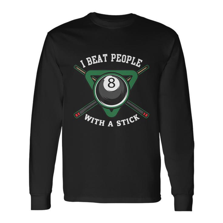 I Beat People With A Stick Billiards Ball Pool Long Sleeve T-Shirt