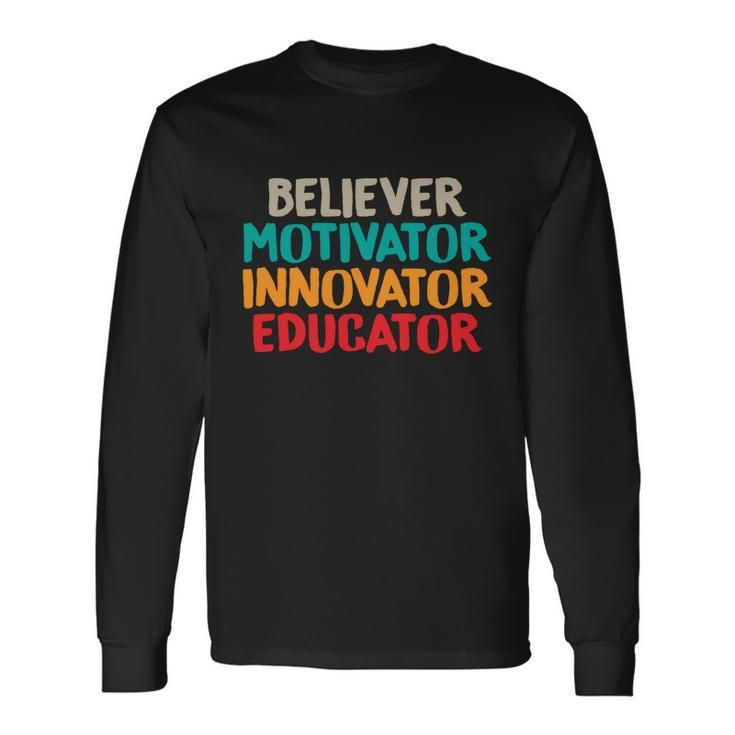 Believer Motivator Innovator Educator Tee For Teacher Long Sleeve T-Shirt Gifts ideas