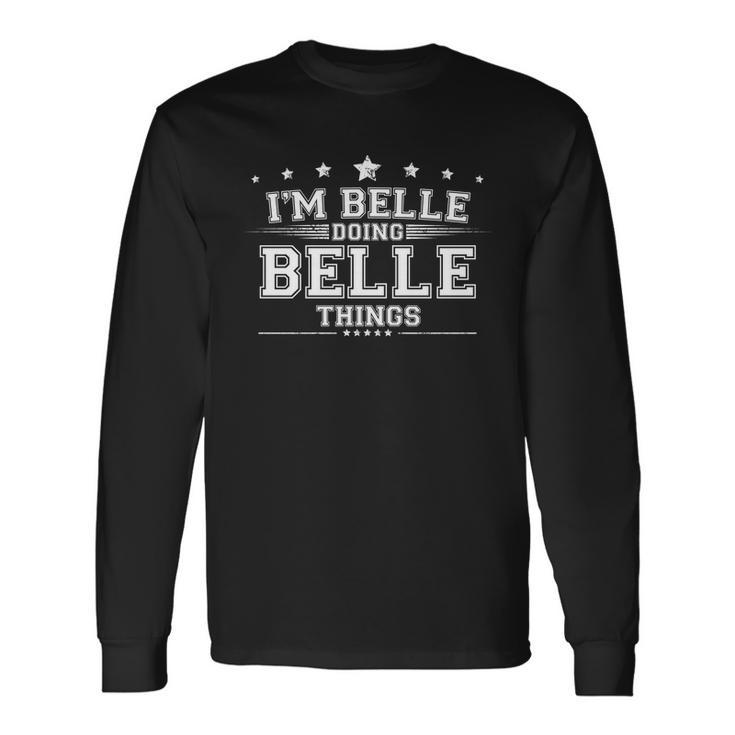 Im Belle Doing Belle Things Long Sleeve T-Shirt