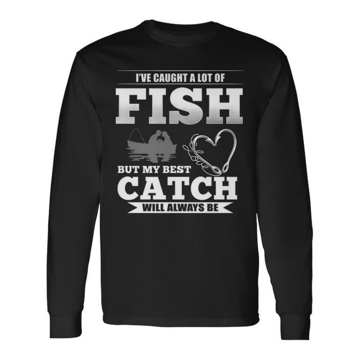 My Best Catch Custom Long Sleeve T-Shirt