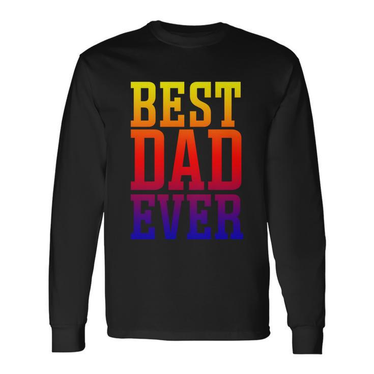 Best Dad Ever Apparel Cool Best Dad Long Sleeve T-Shirt
