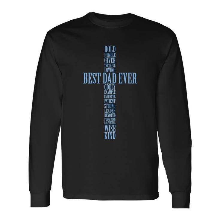 Best Dad Ever Positve Words Cross Long Sleeve T-Shirt