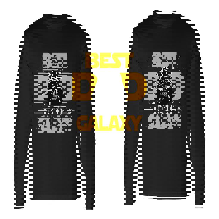 Best Dad In The Galaxy Real Best Dad In The Galaxy Long Sleeve T-Shirt Gifts ideas