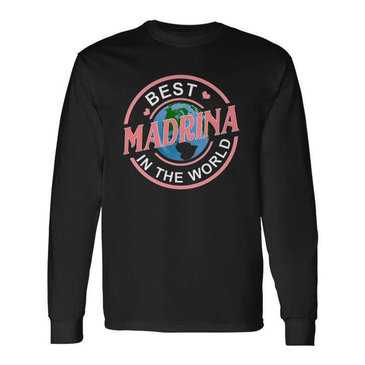 Best Madrina In The World Spanish Godmother Long Sleeve T-Shirt