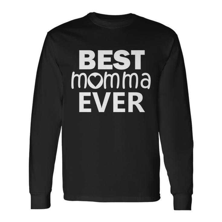 Best Momma Ever Tshirt Long Sleeve T-Shirt