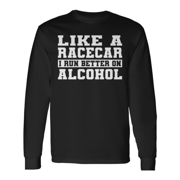 Better On Alcohol Long Sleeve T-Shirt