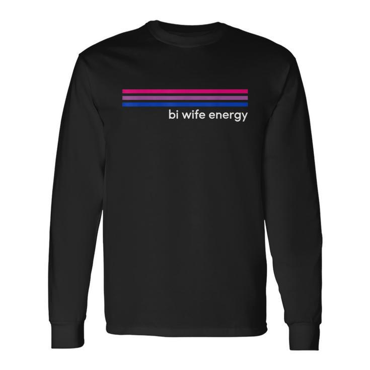 Bi Wife Energy Bisexual Pride Flag Bisexuality Lgbtq V2 Long Sleeve T-Shirt