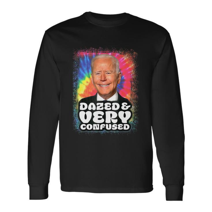 Biden Dazed And Very Confused Tie Dye Tshirt Long Sleeve T-Shirt