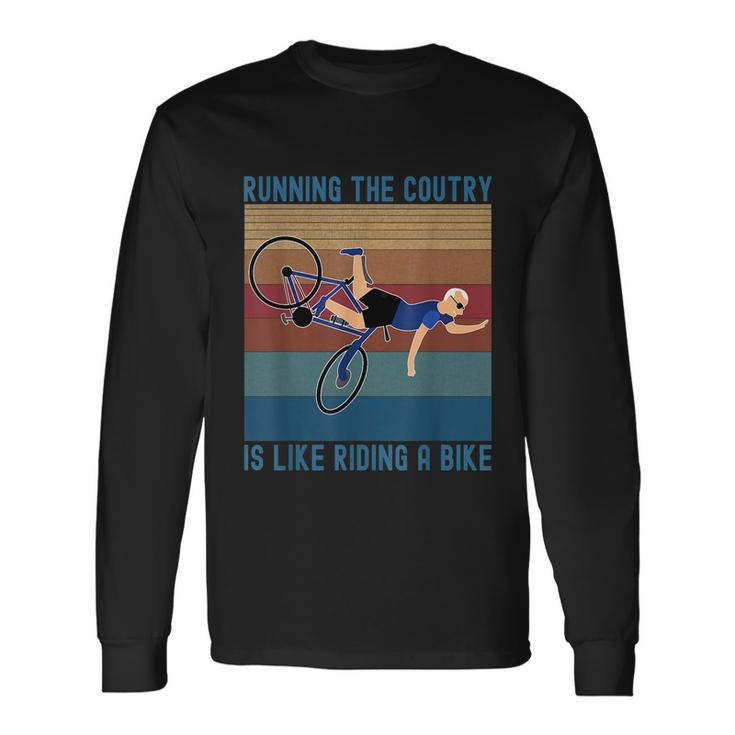 Biden Falls Off Bike Running The Country Like Riding A Bike V3 Long Sleeve T-Shirt